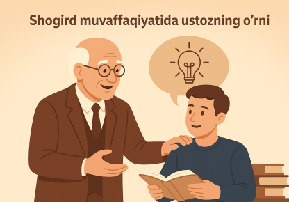 Shogird muvaffaqiyatida ustozning o‘rni